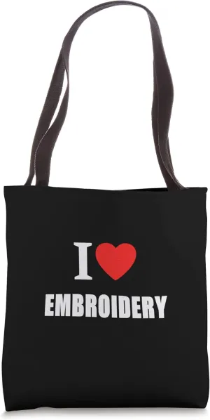 I Love Embroidery For Creative Needlework Craft Sewing Tote Bag