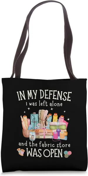 Left Unsupervised and Fabric Store Was Open Sewing Quilting Tote Bag