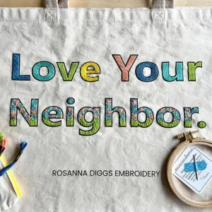 Love Your Neighbor Tote Bag Embroidery Kit